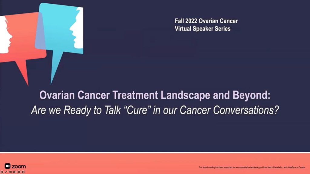 Program II: Ovarian Cancer Treatment Landscape and Beyond: Are we Ready to Talk “Cure” in our Cancer Conversations?
