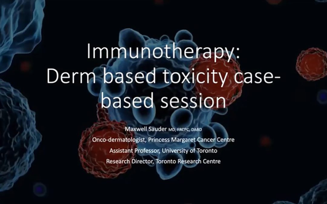 Immunotherapy: Derm based toxicity case-based session